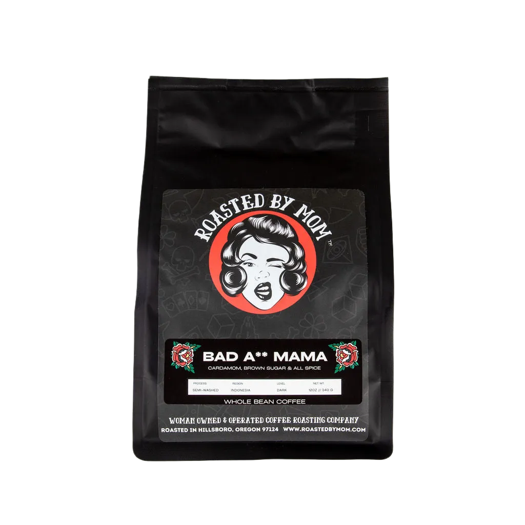 Bad A. Mama - Roasted by Mom Coffee