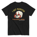 I Got Roasted in Hillsboro, Oregon T-shirt - Black or Charcoal