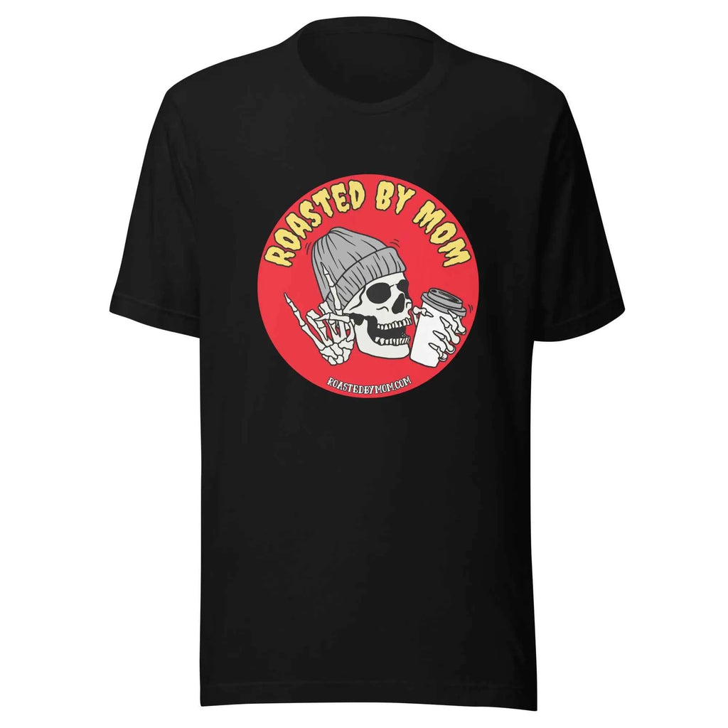 Roasted by Mom Skull Unisex T-Shirt