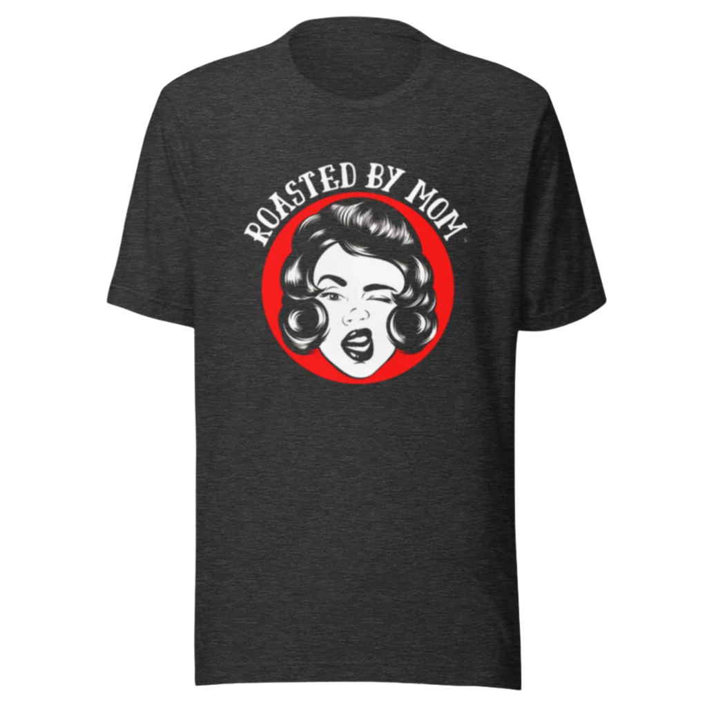Roasted By Mom Logo Unisex t-shirt